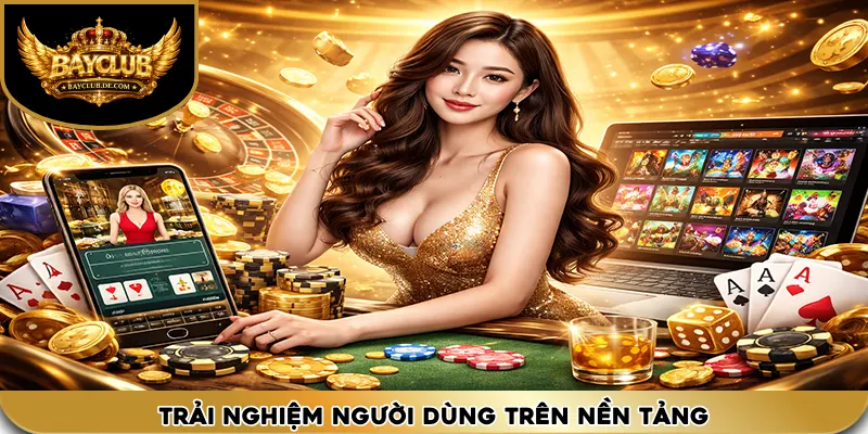 Trải nghiệm người dùng trên nền tảng