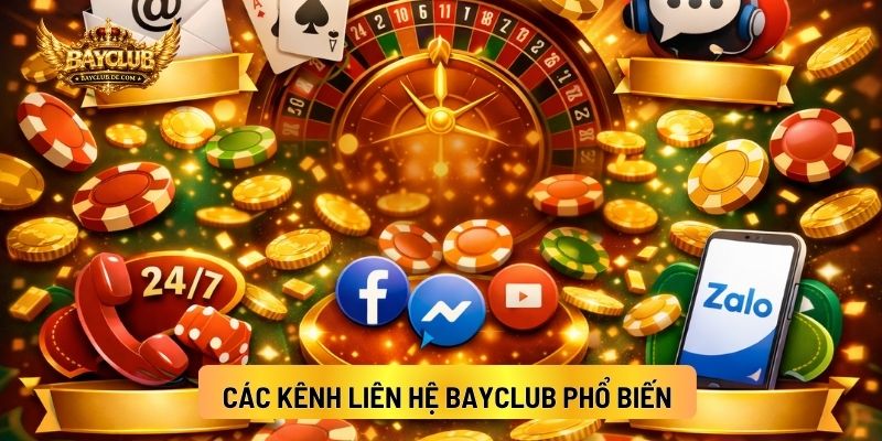 Các Kênh Liên Hệ BAYCLUB Phổ Biến